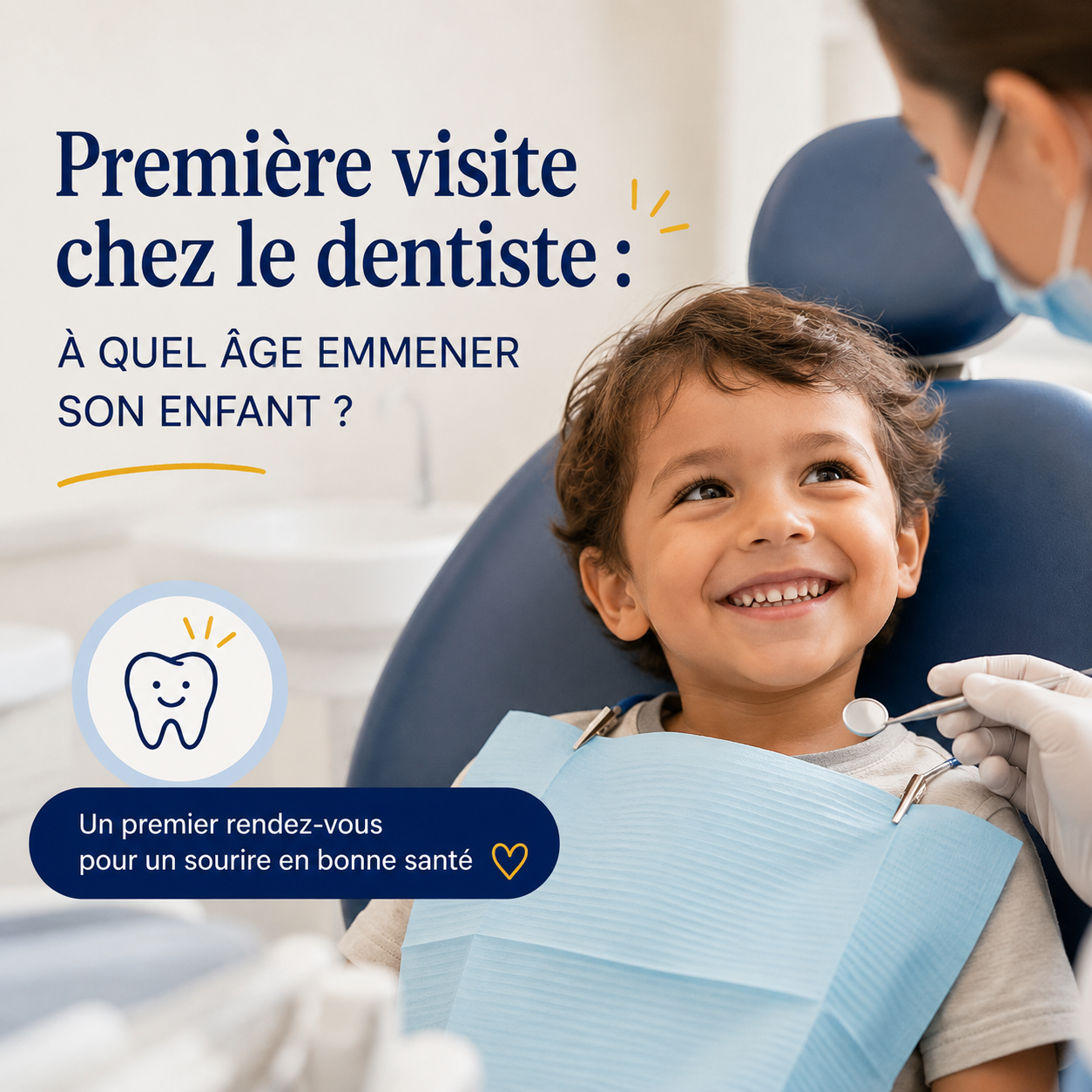 Première visite chez le dentiste : à quel âge emmener son enfant ?